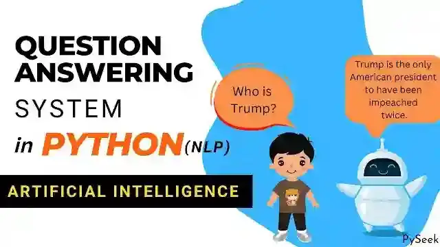Create a Question Answering System in Python using NLP