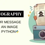 steganography - hide your message behind an image using python