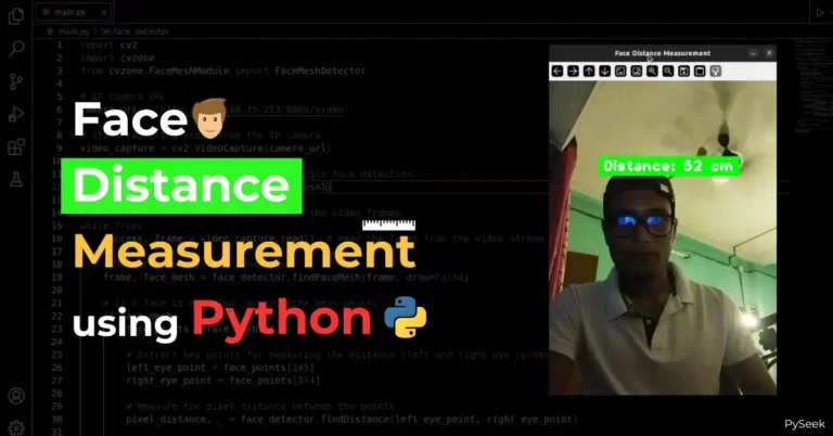 Screenshot showing live face distance measurement using Python with code editor in the background and text: 'Face distance measurement using Python.