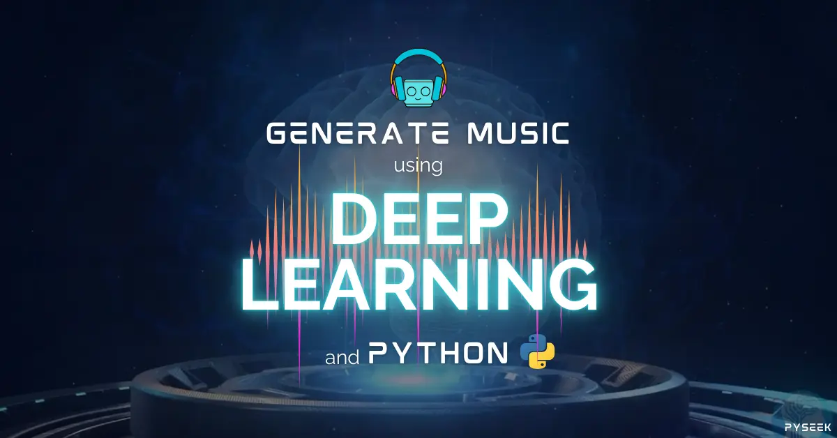 A human brain symbolizing Artificial Intelligence on a dark background, with a robot wearing headphones to represent AI music generation. Text reads: 'Generate Music Using Deep Learning and Python.'